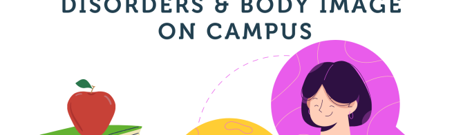 Navigating Transitions and Uncertainty: A Conversation about Eating Disorders and Body Image on Campus. 