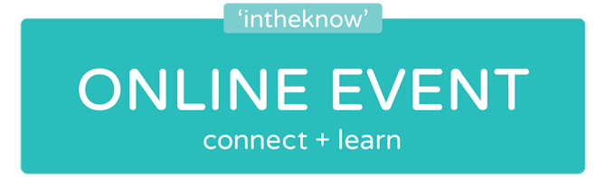 in the know online event. connect and learn.