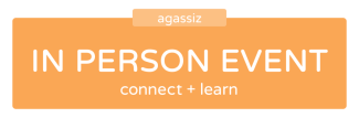 Text reads In Person Event: Agassiz. Connect + learn.